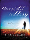 Give It All to Him (eBook): A Story of New Beginnings